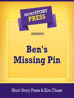 cover image of Short Story Press Presents Ben's Missing Pin